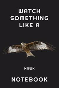 Watch Something Like a Hawk Notebook
