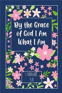 By the Grace of God I Am What I Am - 1 Corinthians 15