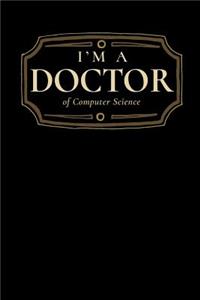 I'm a Doctor of Computer Science