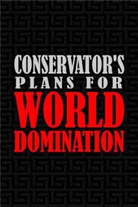 Conservator's Plans for World Domination