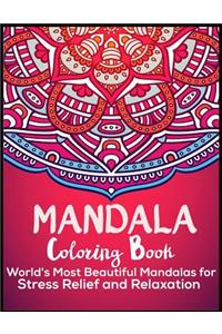 Mandala Coloring Book World's Most Beautiful Mandalas for Stress Relief and Relaxation