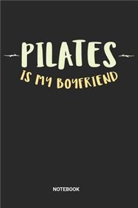 Pilates is my Boyfriend Notebook