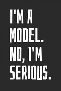 I'm A Model. No, I'm Serious.
