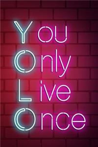 You Only Live Once