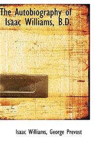 The Autobiography of Isaac Williams, B.D.