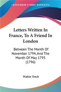 Letters Written In France, To A Friend In London