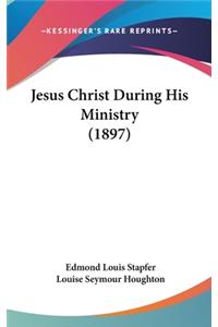 Jesus Christ During His Ministry (1897)
