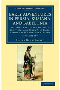 Early Adventures in Persia, Susiana, and Babylonia 2 Volume Set