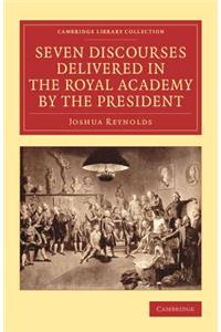 Seven Discourses Delivered in the Royal Academy by the President