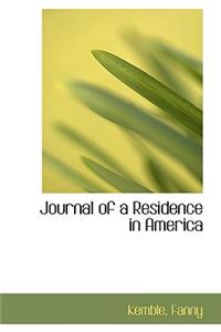 Journal of a Residence in America