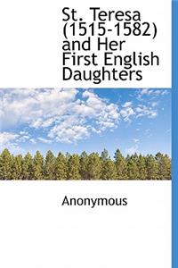 St. Teresa (1515-1582) and Her First English Daughters