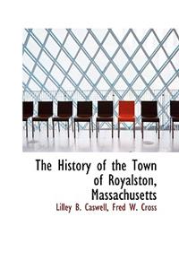 The History of the Town of Royalston, Massachusetts