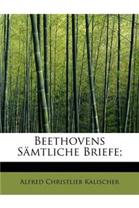 Beethovens Samtliche Briefe;