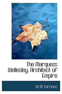 The Marquess Wellesley, Architect of Empire