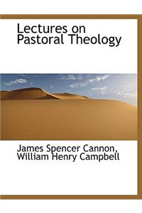Lectures on Pastoral Theology