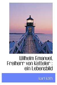 Wilhelm Emanuel, Freiherr Von Ketteler