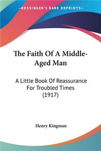 Faith Of A Middle-Aged Man
