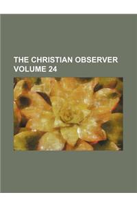The Christian Observer Volume 24