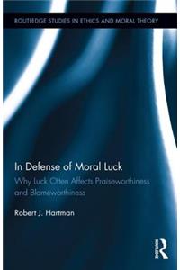 In Defense of Moral Luck