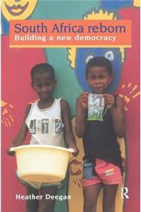South Africa Reborn: Building A New Democracy