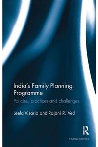India’s Family Planning Programme: Policies, practices and challenges