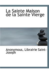 La Sainte Maison de La Sainte Vierge