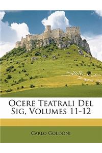 Ocere Teatrali del Sig, Volumes 11-12