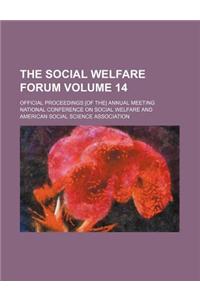 The Social Welfare Forum Volume 14; Official Proceedings [Of The] Annual Meeting