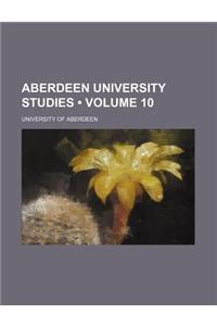 Aberdeen University Studies (Volume 10)