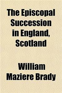 The Episcopal Succession in England, Scotland & Ireland, A.D. 1400 to 1875 (Volume 3)