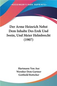 Arme Heinrich Nebst Dem Inhalte Des Erek Und Iwein, Und Meier Helmbrecht (1907)