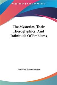 The Mysteries, Their Hieroglyphics, And Infinitude Of Emblems