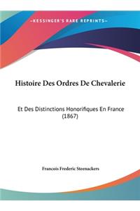 Histoire Des Ordres de Chevalerie
