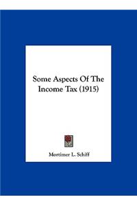 Some Aspects of the Income Tax (1915)
