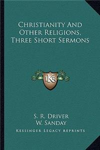 Christianity And Other Religions, Three Short Sermons