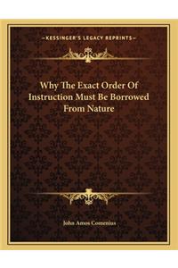 Why the Exact Order of Instruction Must Be Borrowed from Nature