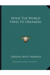What the World Owes to Dreamers