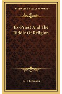 Ex-Priest and the Riddle of Religion