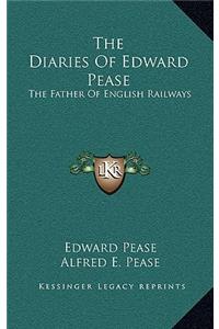 The Diaries Of Edward Pease