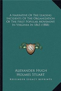 Narrative of the Leading Incidents of the Organization of the First Popular Movement in Virginia in 1865 (1888)