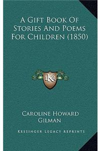 A Gift Book of Stories and Poems for Children (1850)