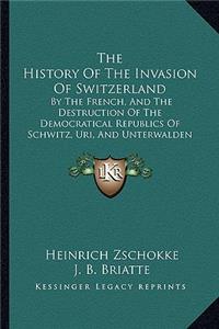 The History Of The Invasion Of Switzerland