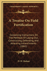 Treatise On Field Fortification