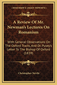 A Review Of Mr. Newman's Lectures On Romanism