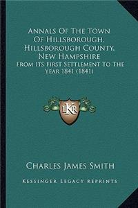 Annals Of The Town Of Hillsborough, Hillsborough County, New Hampshire