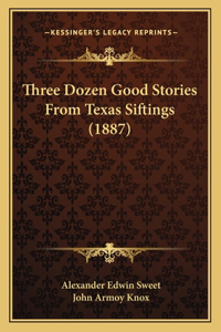 Three Dozen Good Stories From Texas Siftings (1887)