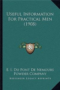 Useful Information For Practical Men (1908)