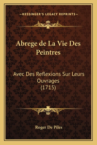 Abrege de La Vie Des Peintres