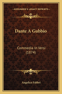 Dante A Gubbio