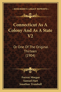 Connecticut As A Colony And As A State V2